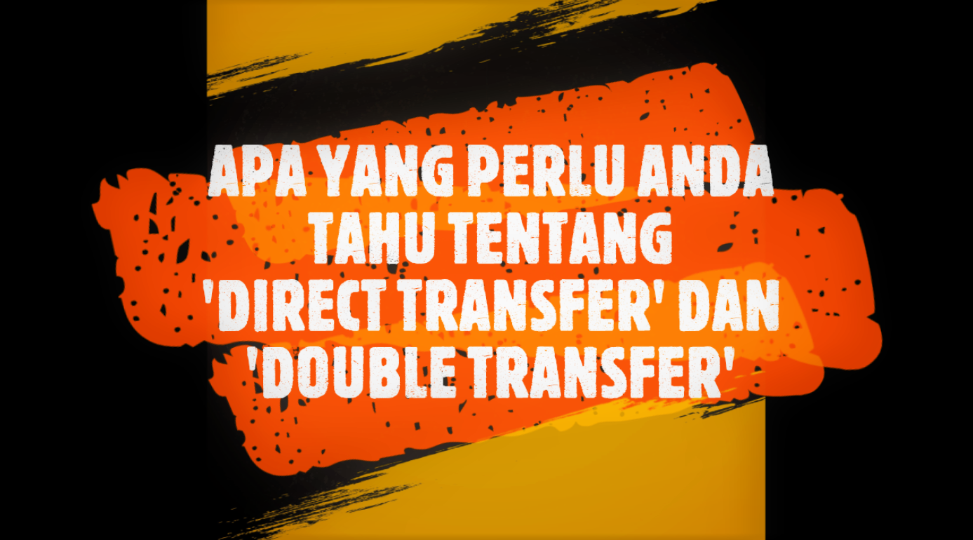 DIRECT TRANSFER / DOUBLE TRANSFER MESSRS IZZATI & ASSOCIATES (IAA)